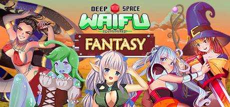 Deep Space Waifu: FANTASY