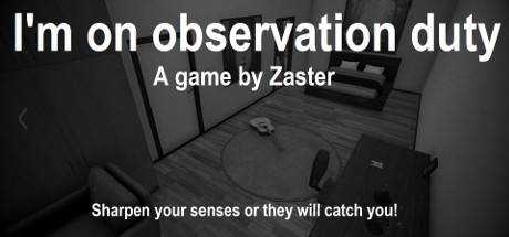 I`m on Observation Duty