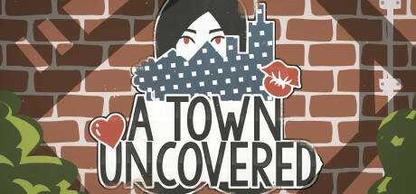 A Town Uncovered