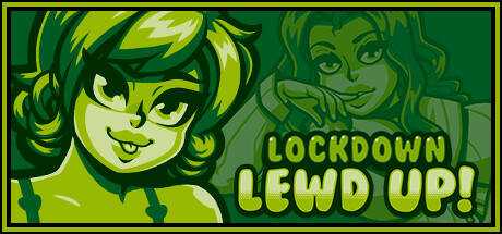 Lockdown Lewd UP!