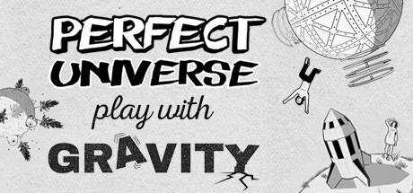 Perfect Universe — Play with Gravity