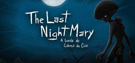 The Last NightMary — A Lenda do Cabeça de Cuia
