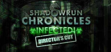 Shadowrun Chronicles: INFECTED Director`s Cut