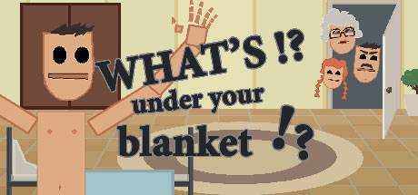 What`s under your blanket !?