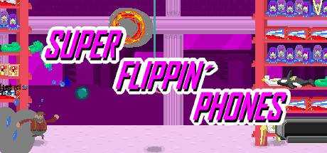 Super Flippin` Phones
