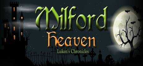 Milford Heaven — Luken`s Chronicles