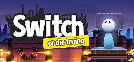 Switch — Or Die Trying