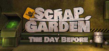Scrap Garden — The Day Before