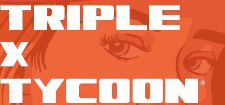 Triple X Tycoon®