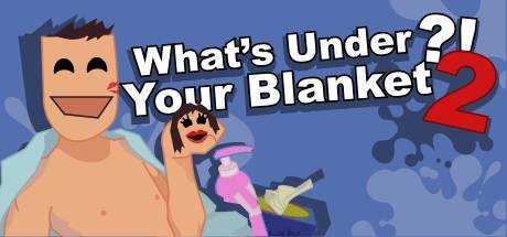 What`s under your blanket 2 !?