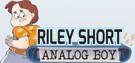 Riley Short: Analog Boy — Episode 1