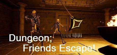 Dungeon; Friends Escape!
