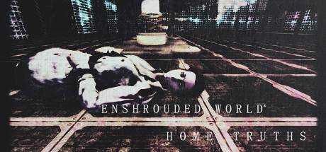 Enshrouded World: Home Truths