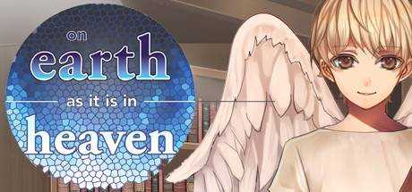 On Earth As It Is In Heaven — A Kinetic Novel