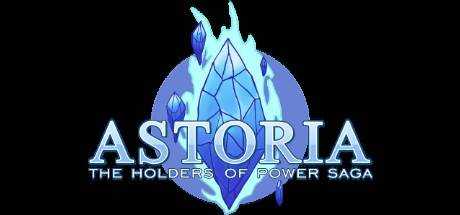 Astoria: The Holders of Power Saga