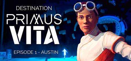 Destination Primus Vita — Episode 1: Austin