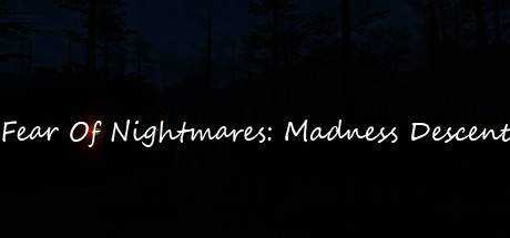 Fear Of Nightmares: Madness Descent