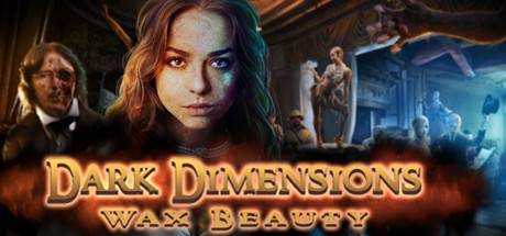 Dark Dimensions: Wax Beauty Collector`s Edition