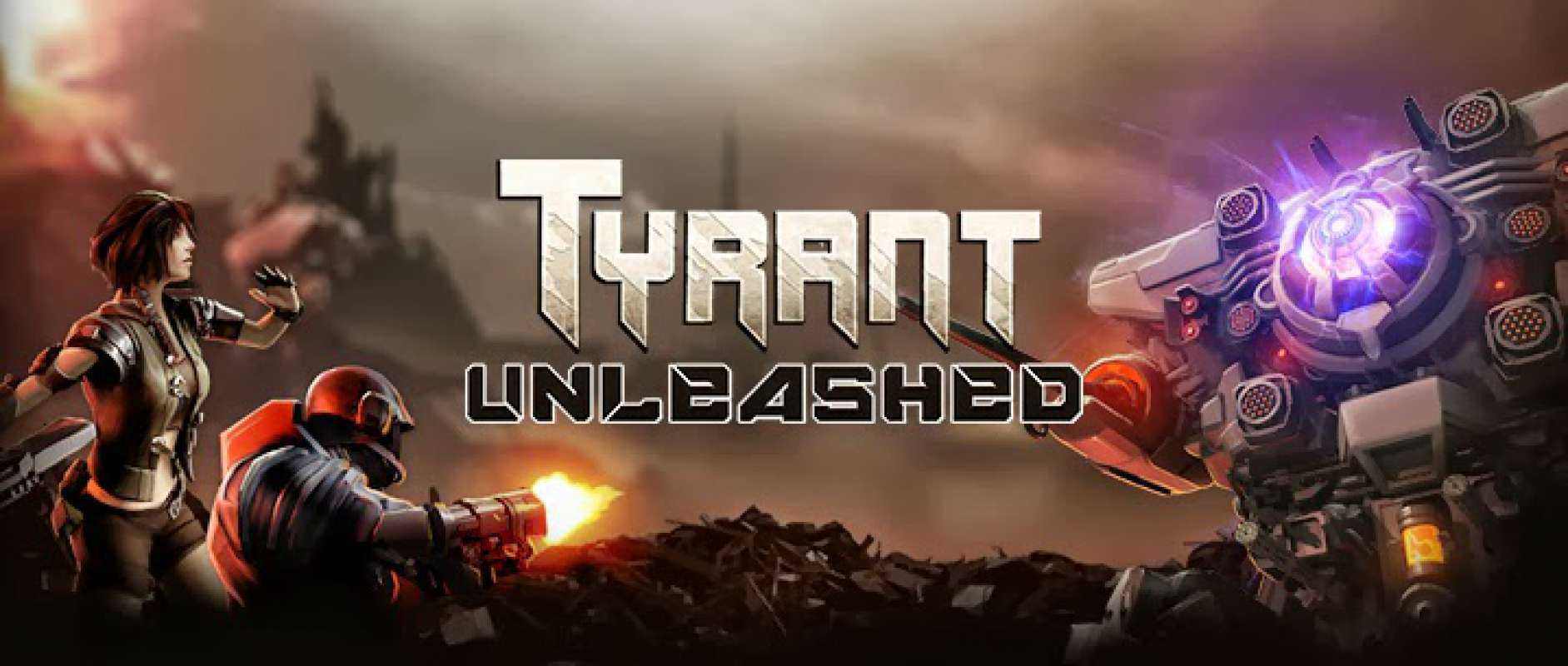 Tyrant Unleashed