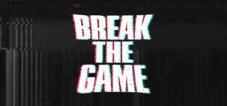 Break the G̵amè̢̢͘