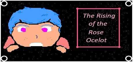 The Rising of the Rose Ocelot