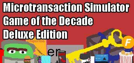 Microtransaction Simulator Game of the Decade: Deluxe Edition