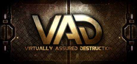 VAD — Virtually Assured Destruction