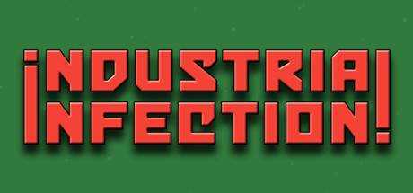 Industrial Infection!