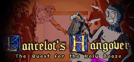 Lancelot`s Hangover : The Quest for the Holy Booze