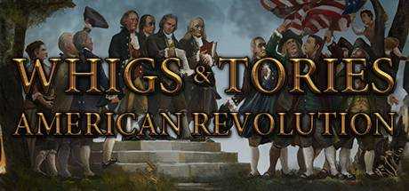 Whigs & Tories: American Revolution