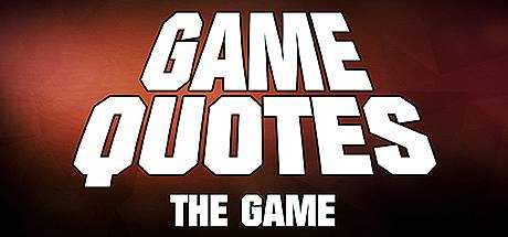 GAME QUOTES — THE GAME