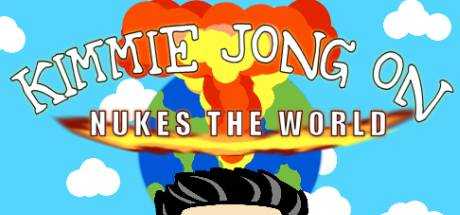 Kimmie Jong On Nukes the World