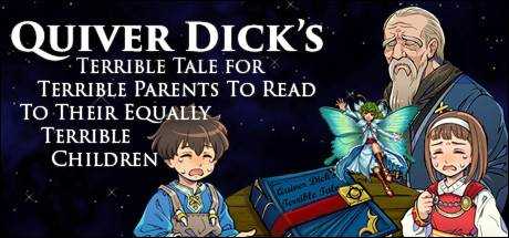 Quiver Dick`s Terrible Tale For Terrible Parents To Read To Their Equally Terrible Children