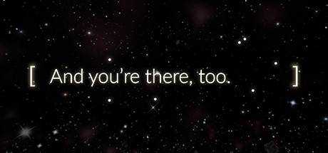 And You`re There, Too