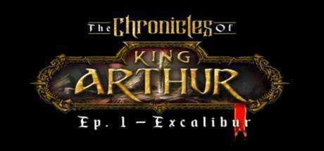 The Chronicles of King Arthur — Episode 1: Excalibur