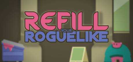Refill your Roguelike