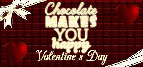 Chocolate makes you happy: Valentine`s Day