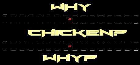 Why Chicken? Why?