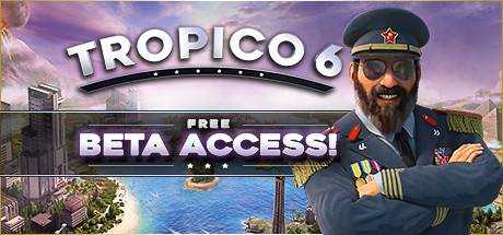 Tropico 6 — Beta