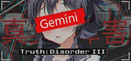 Truth: Disorder III — Gemini / 真実：障害III — 双子座