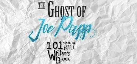 The Ghost of Joe Papp: 101 Ways To Kill Writer`s Block