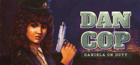 DanCop — Daniela on Duty