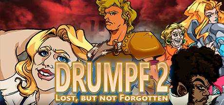Drumpf 2: Lost, But Not Forgotten!