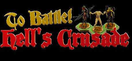 To Battle!: Hell`s Crusade