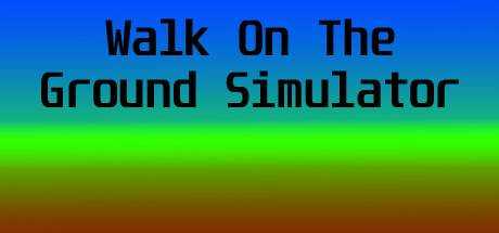Walk On the Ground Simulator