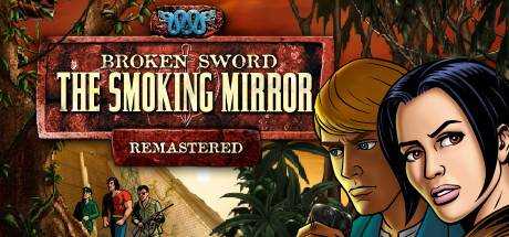 Broken Sword 2 — the Smoking Mirror: Remastered
