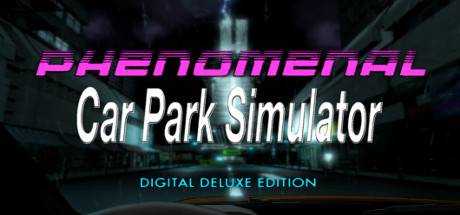 Phenomenal Car Park Simulator: Digital Deluxe Edition