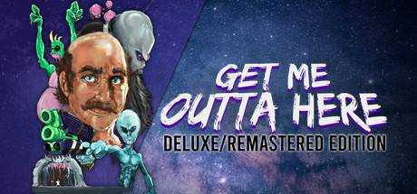 Get Me Outta Here — Deluxe/Remastered Edition