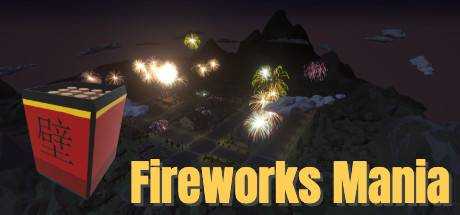 Fireworks Mania — An Explosive Simulator