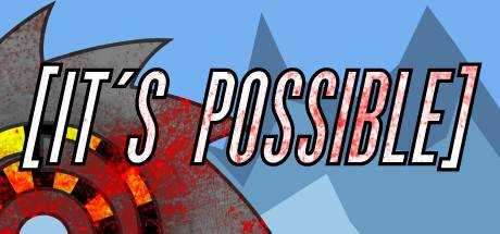 [it`s possible]